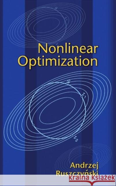 Nonlinear Optimization Andrzej P. Ruszczynski Andrzej Ruszczynski 9780691119151 Princeton University Press