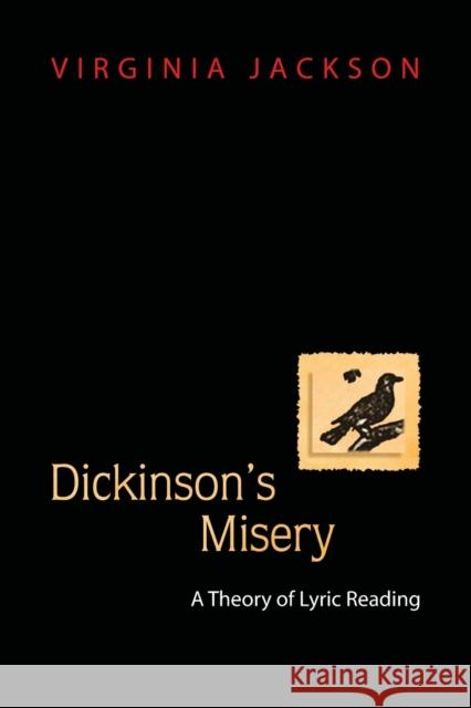Dickinson's Misery: A Theory of Lyric Reading Jackson, Virginia 9780691119915 Princeton University Press