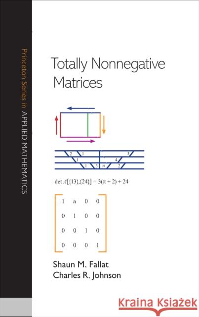 Totally Nonnegative Matrices Shaun M. Fallat Charles R. Johnson 9780691121574 Princeton University Press