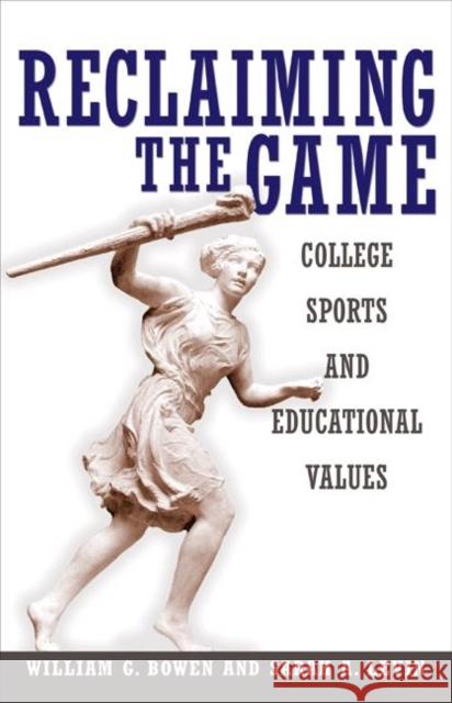 Reclaiming the Game: College Sports and Educational Values Bowen, William G. 9780691123141 Princeton University Press
