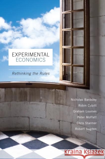 Experimental Economics: Rethinking the Rules Bardsley, Nicholas 9780691124797 0