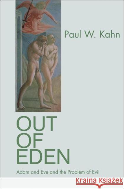 Out of Eden: Adam and Eve and the Problem of Evil Kahn, Paul W. 9780691126937 Princeton University Press