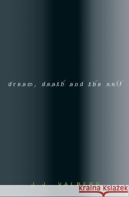 Dream, Death, and the Self J  J Valberg 9780691128597 0