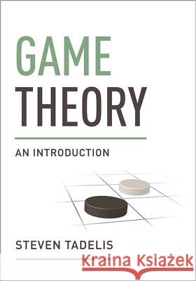 Game Theory: An Introduction Tadelis, Steven 9780691129082 Princeton University Press