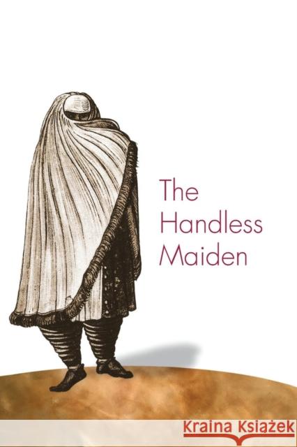 The Handless Maiden: Moriscos and the Politics of Religion in Early Modern Spain Perry, Mary Elizabeth 9780691130545