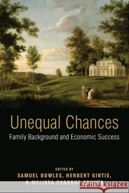 Unequal Chances: Family Background and Economic Success Bowles, Samuel 9780691136202
