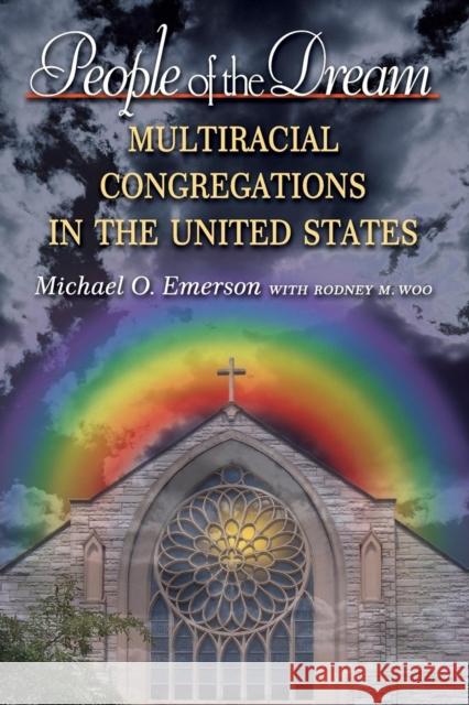 People of the Dream: Multiracial Congregations in the United States Emerson, Michael O. 9780691136271