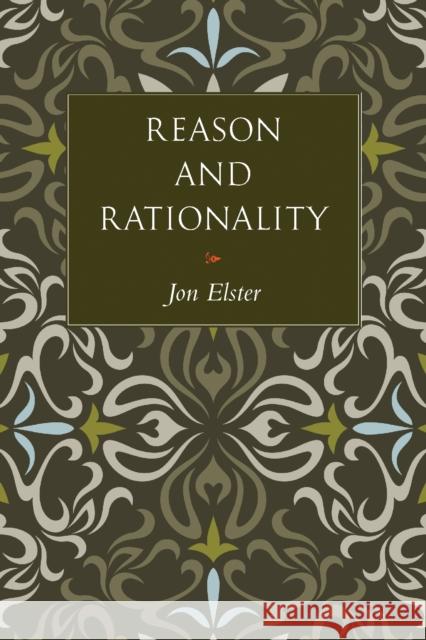 Reason and Rationality  Elster 9780691139005