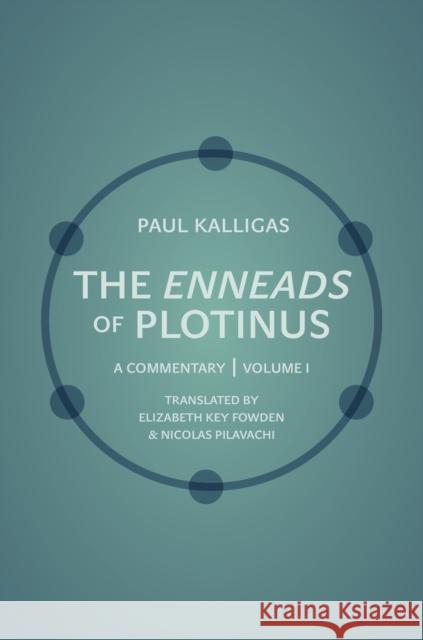 The Enneads of Plotinus, Volume 1: A Commentary Kalligas, Paul 9780691154213 Princeton University Press
