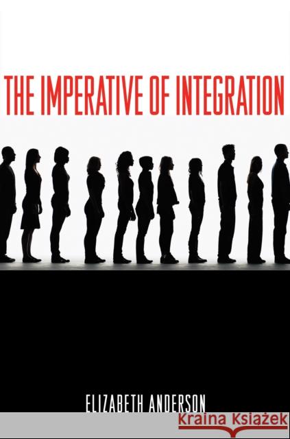 The Imperative of Integration Elizabeth Anderson 9780691158112
