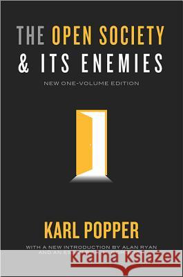 The Open Society and Its Enemies: New One-Volume Edition Karl Raimund Popper Alan Ryan E. H. Gombrich 9780691158136 Princeton University Press