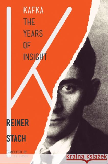 Kafka, the Years of Insight Stach, Reiner 9780691165844