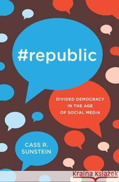 #Republic: Divided Democracy in the Age of Social Media Sunstein, Cass 9780691175515 John Wiley & Sons