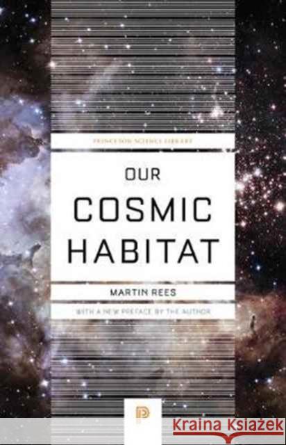 Our Cosmic Habitat: New Edition Rees, Martin 9780691178097