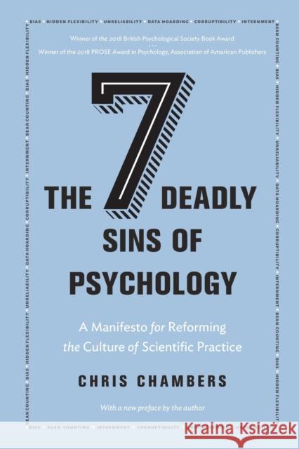 The Seven Deadly Sins of Psychology: A Manifesto for Reforming the Culture of Scientific Practice Chris Chambers 9780691192277
