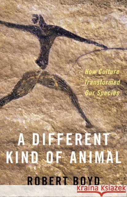 A Different Kind of Animal: How Culture Transformed Our Species Boyd, Robert 9780691195902