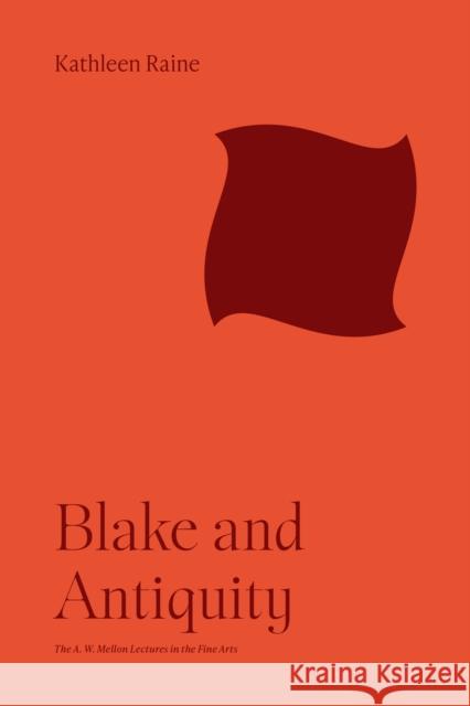 Blake and Antiquity Kathleen Raine 9780691252100