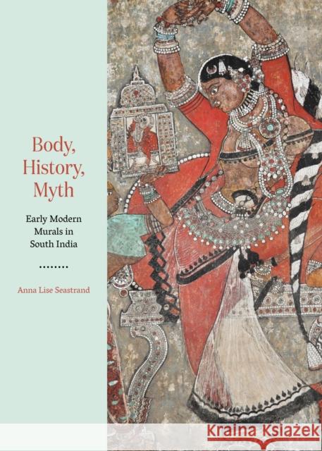 Body, History, and Myth Anna Lise Seastrand 9780691257990 Princeton University Press