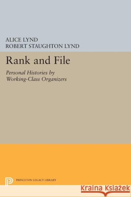 Rank and File: Personal Histories by Working-Class Organizers Lynd, . 9780691614809 John Wiley & Sons
