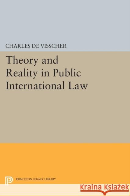 Theory and Reality in Public International Law De Visscher, Charles; Corbett, Percy Ellwood 9780691622569
