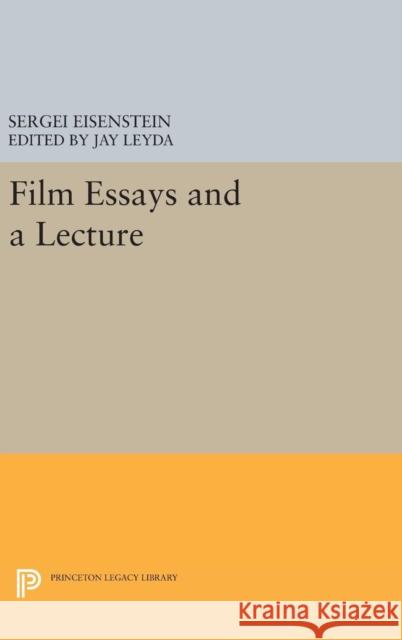 Film Essays and a Lecture Sergei Eisenstein Jay Leyda 9780691642000 Princeton University Press