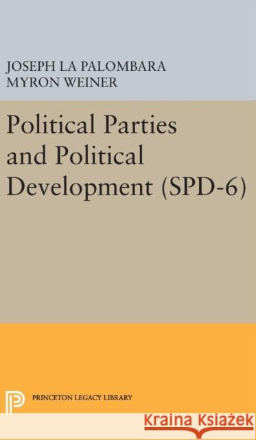 Political Parties and Political Development. (Spd-6) Joseph L Myron Weiner 9780691648491 Princeton University Press