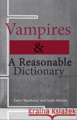 Vampires & A Reasonable Dictionary Radakovic, Zarko 9780692022238
