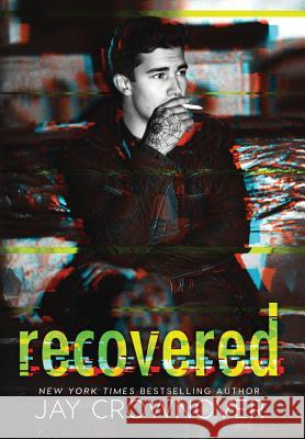 Recovered Jay Crownover 9780692086971
