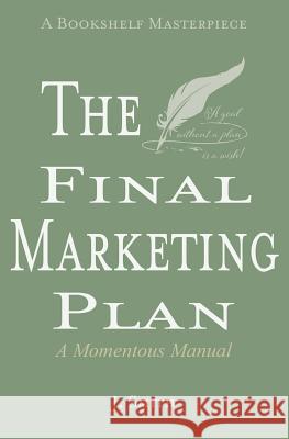 The Final Marketing Plan Jake Smith 9780692173237