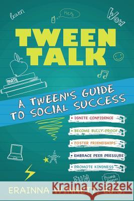 Tween Talk: A Tween's Guide to Social Success Erainna Winnett 9780692211182 Counseling with Heart