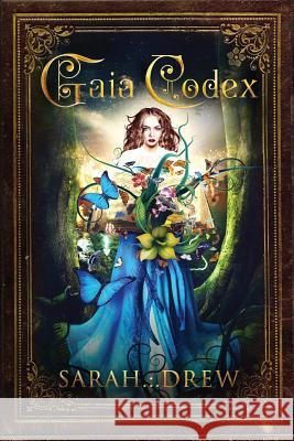 Gaia Codex Sarah Drew 9780692211663