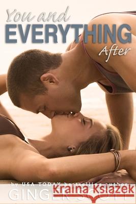 You and Everything After Ginger Scott 9780692328798