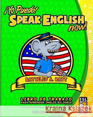 Yo Puedo! Speak English Now: ESL Libro de trabajo para aprender Ingles bilingue Usher, Flor D. 9780692342572 O.M.I. International
