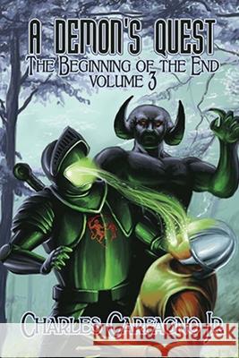 A Demon's Quest the Beginning of the End Volume 3 Charles Carfagn Billy Tackett 9780692426203 Waid Books