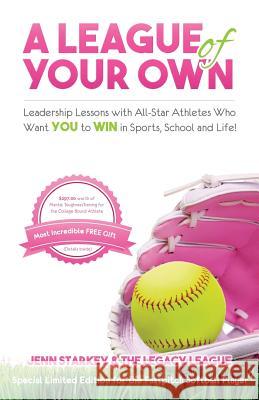 A League Of Your Own: Leadership Lessons with All-Star Athletes Who Want YOU to WIN in Sports, School and Life! O'Brien-Amico, Leah 9780692458013 Marketing Team LLC