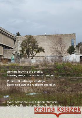 Workers Leaving the Studio.: Looking Away from Socialist Realism. The Department of Eagles Vincent W. J. Va 9780692480410 Punctum Books