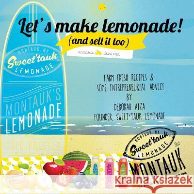Let's Make Lemonade (and sell it too) De Fouw, Sander 9780692483091 Sweet'tauk Lemonade LLC