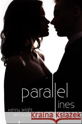 Parallel Lines: An Experiment in Temptation (Part 1) Ben Boswell Kenny Wright 9780692484098