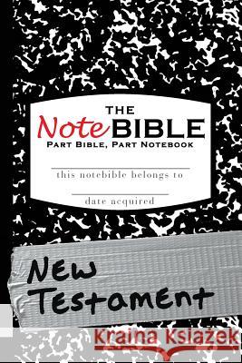 The NoteBible: New Testament Michael, Christian 9780692513941