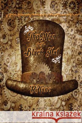 The Man in the Black Hat R. Kane 9780692530153 R Kane Publications