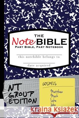 The NoteBible: Group Edition - New Testament Gospels Michael, Christian 9780692540916
