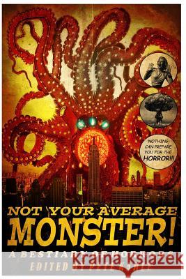Not Your Average Monster: A Bestiary of Horrors Pete Kahle Kya Aliana D. Morgan Ballmer 9780692567937 Bloodshot Books
