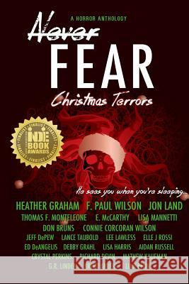 Never Fear - Christmas Terrors: He Sees You When You're Sleeping ... Heather Graham F. Paul Wilson Lance Taubold 9780692576342 13thirty Books