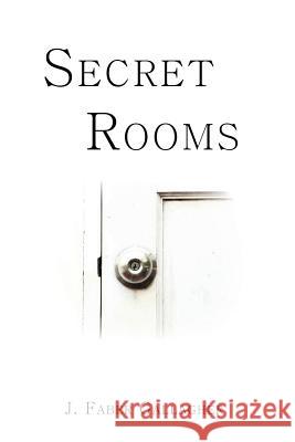 Secret Rooms J. Gallagher 9780692583425 Jgf Productions