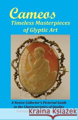 Cameos: Timeless Masterpieces of Glyptic Art Jr Arthur L Comer   9780692609569 Alcjr Enterprises