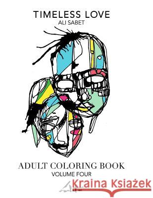 Adult Coloring Book by Ali Sabet, Timeless Love Ali Sabet 9780692611944 Pixopop