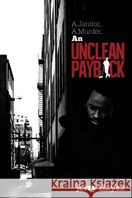 Unclean Payback Jerry Hayes 9780692617199 Jerry Hayes