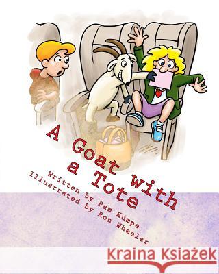 A Goat with a Tote: Love Notes from a Goat who is Broke Wheeler, Ron 9780692653920