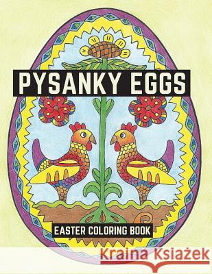 Pysanky Eggs: Easter Coloring Book Lightburst Media 9780692658932 Lightburst Media