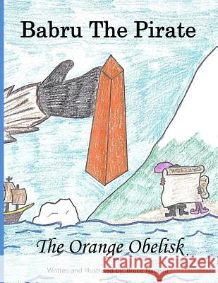 The Orange Obelisk Bruce Nadeau Bruce Nadeau 9780692659779 Bnjm